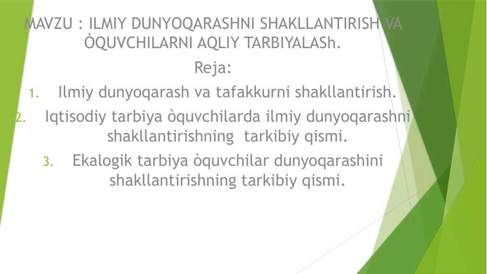 ILMIY DUNYOQARASHNI SHAKLLANTIRISH VA ÒQUVCHILARNI AQLIY TARBIYALASh.