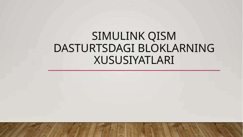 Simulink qism dasturtsdagi bloklarning xususiyatlari