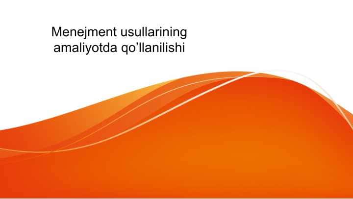 Menejment usullarining amaliyotda qo’llanilishi
