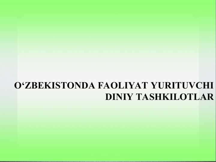 O‘ZBEKISTONDA FAOLIYAT YURITUVCHI DINIY TASHKILOTLAR