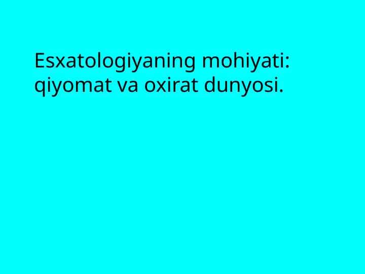 Esxatologiyaning mohiyati: qiyomat va oxirat dunyosi