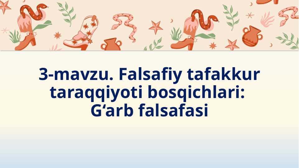 Falsafiy tafakkur taraqqiyoti bosqichlari: G‘arb falsafasi