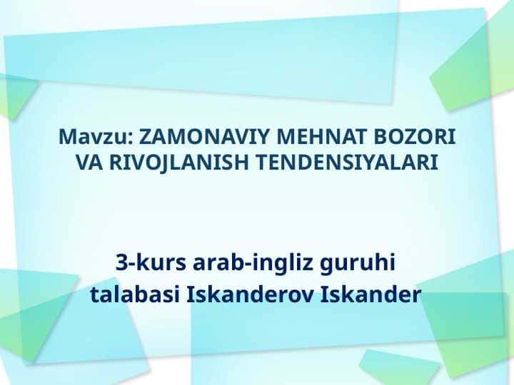 ZAMONAVIY MEHNAT BOZORI VA RIVOJLANISH TENDENSIYALARI