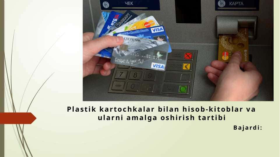 Plastik kartochkalar bilan hisob-kitoblar va ularni amalga oshirish tartibi pptx