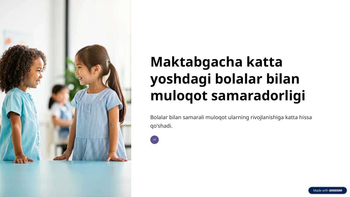 MAKTABGACHA KATTA YOSHDAGI BOLALAR BILAN MULOQOT QILISH SAMARADORLIGI pptx