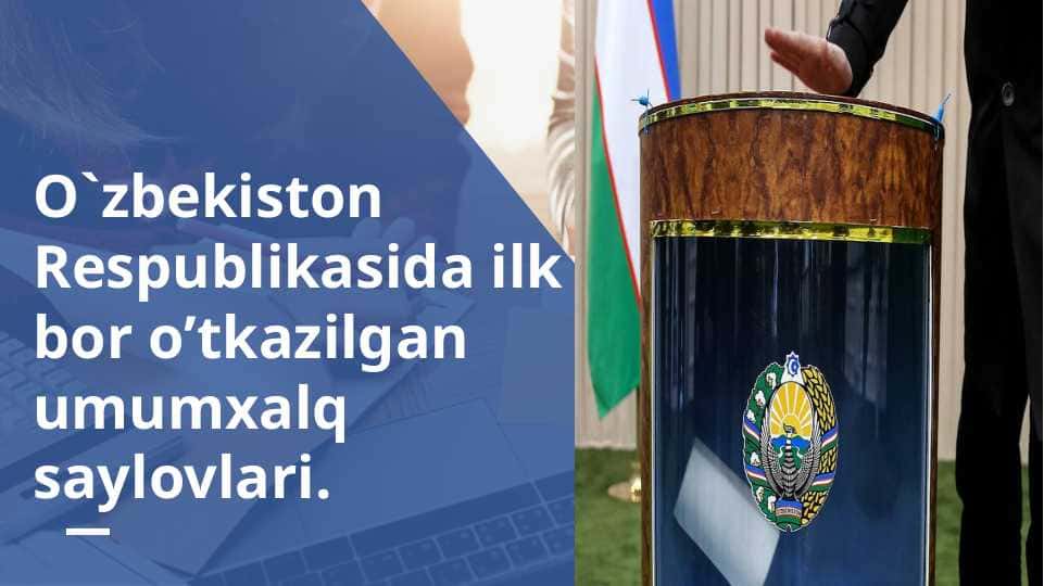 O`zbekiston Respublikasida ilk bor o’tkazilgan umumxalq saylovlari.
