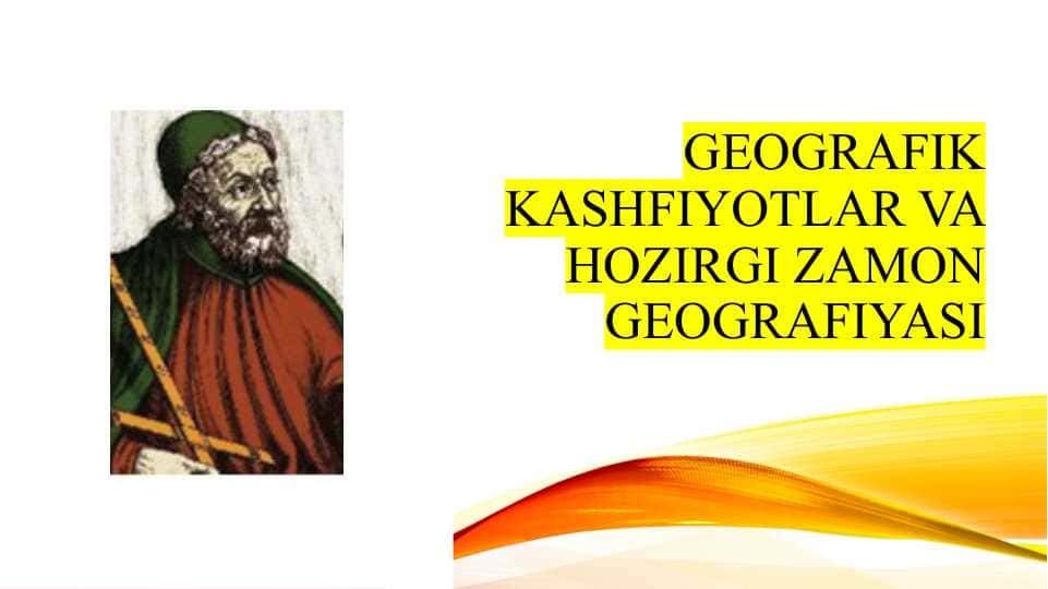 Geografik kashfiyotlar va hozirgi zamon geografiyasi