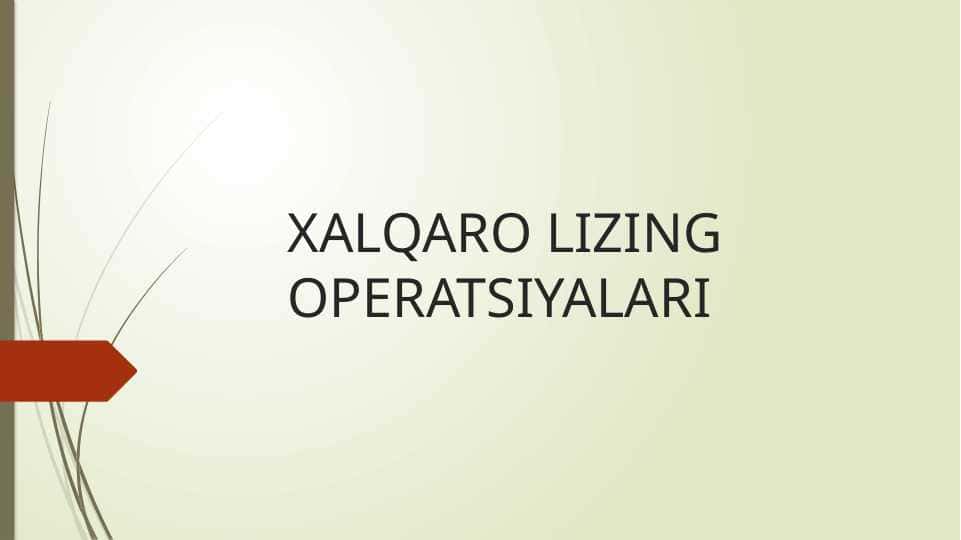 XALQARO LIZING OPERATSIYALARI