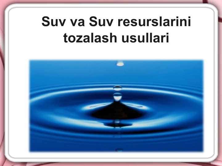 Suv va Suv resurslarini tozalash usullari