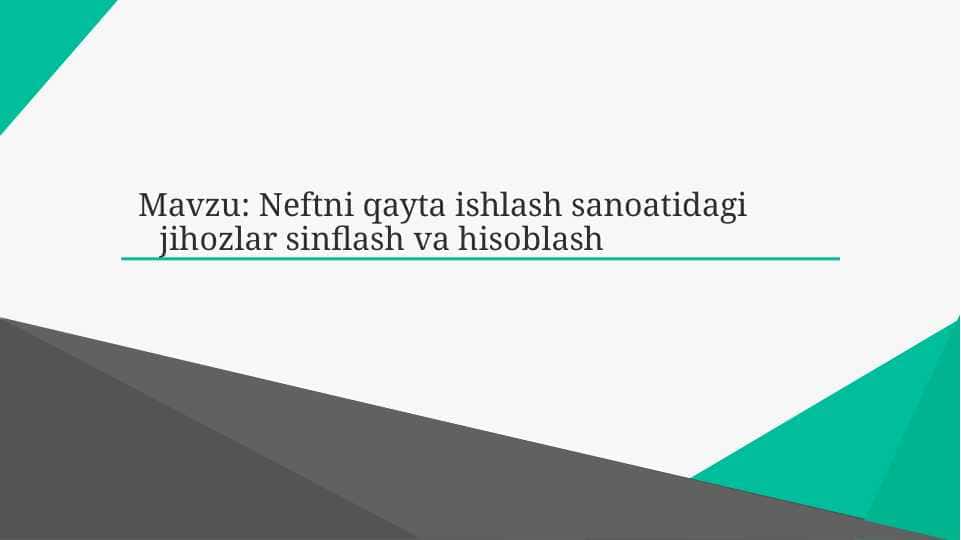 Neftni qayta ishlash sanoatidagi jihozlar sinflash va hisoblash