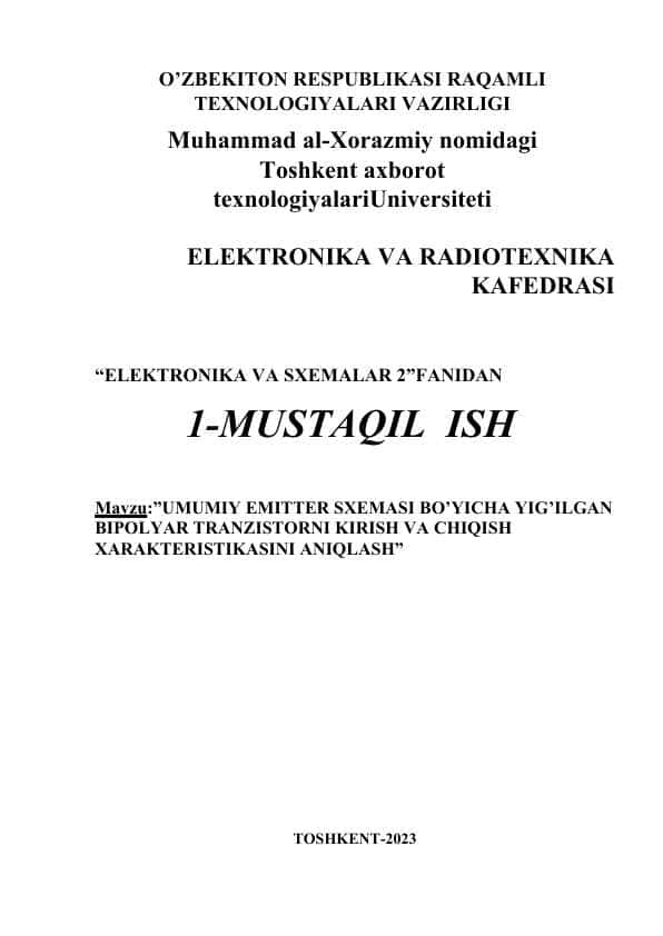 UMUMIY EMITTER SXEMASI BO’YICHA YIG’ILGAN BIPOLYAR TRANZISTORNI KIRISH VA CHIQISH XARAKTERISTIKASINI ANIQLASH