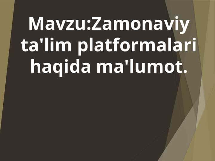 Zamonaviy ta'lim platformalari haqida ma'lumot