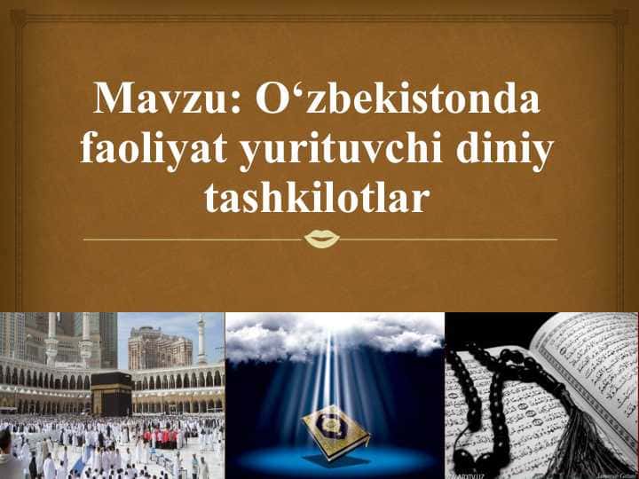 Mavzu: O‘zbekistonda faoliyat yurituvchi diniy tashkilotlar