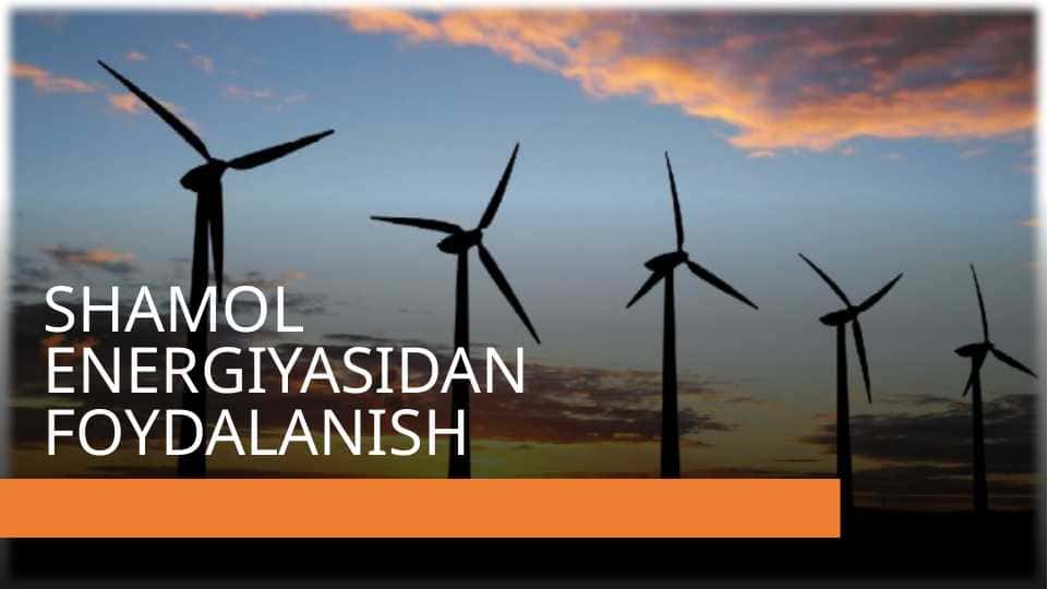 SHAMOL ENERGIYASIDAN FOYDALANISH