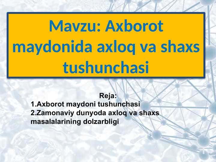 Taqdimot Axborot maydonida axloq va shaxs tushunchasi