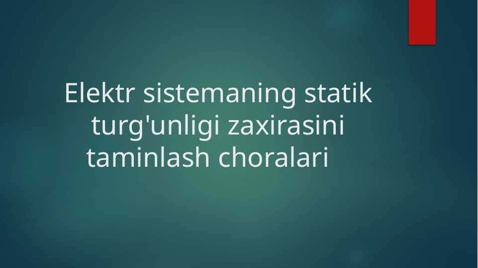 Elektr sistemaning statik turg'unligi zaxirasini taminlash choralari