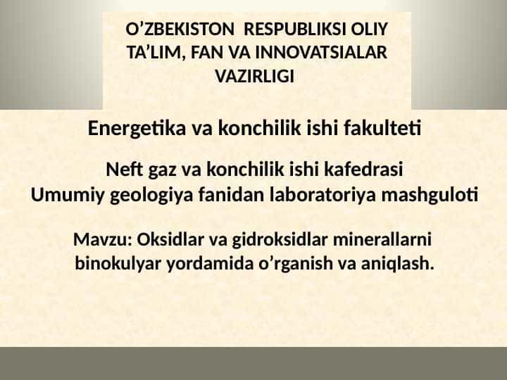 Mavzu: Oksidlar va gidroksidlar minerallarni binokulyar yordamida oʼrganish va aniqlash.