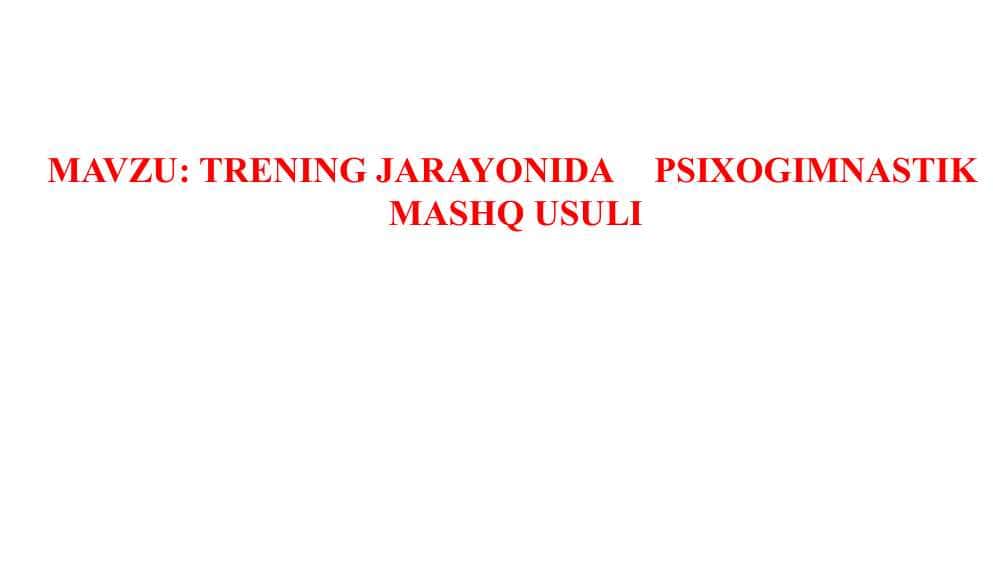 TRENING JARAYONIDA PSIXOGIMNASTIK MASHQ USULI