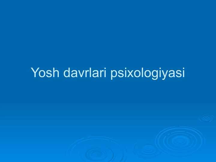 Yosh davrlari psixologiyasi