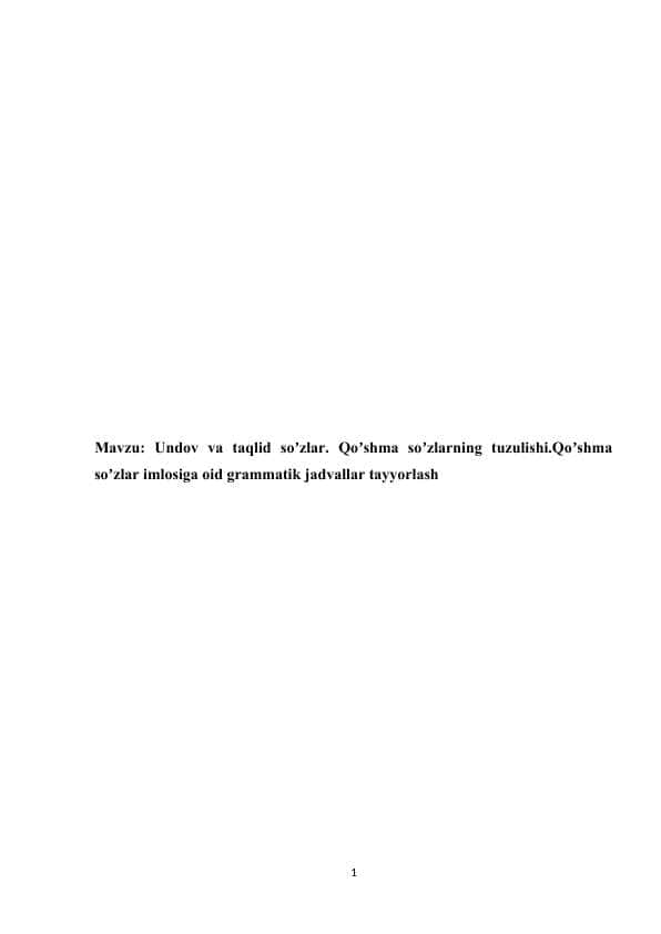 Undov va taqlid soʼzlar. Qoʼshma soʼzlarning tuzulishi.Qoʼshma soʼzlar imlosiga oid grammatik jadvallar tayyorlash