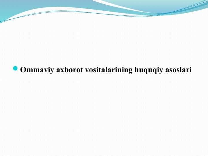 Ommaviy axborot vositalarining huquqiy asoslari