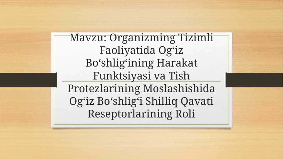 Organizming Tizimli Faoliyatida Og‘iz Bo‘shlig‘ining Harakat Funktsiyasi va Tish Protezlarining Moslashishida Og‘iz Bo‘shlig‘i Shilliq Qavati Reseptorlarining Roli
