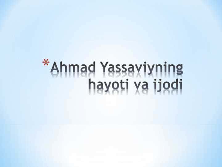 Ahmad Yassaviyning hayoti va ijod yo`li