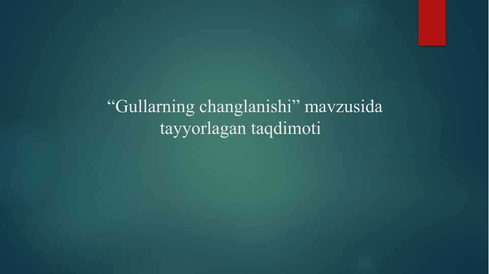 Gullarning changlanishi