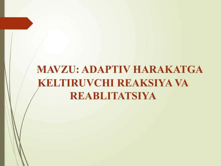 ADAPTIV HARAKATGA KELTIRUVCHI REAKSIYA VA REABLITATSIYA