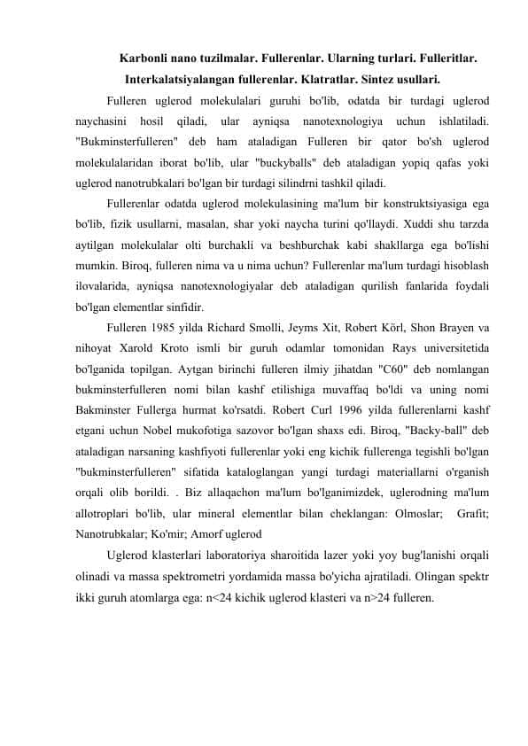 Karbonli nano tuzilmalar. Fullerenlar. Ularning turlari. Fulleritlar. Interkalatsiyalangan fullerenlar. Klatratlar. Sintez usullari.