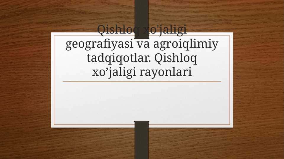 Qishloq xo'jaligi geografiyasi va agroiqlimiy tadqiqotlar. Qishloq xo’jaligi rayonlari