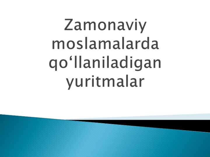 Zamonaviy moslamalarda qo‘llaniladigan yuritmalar