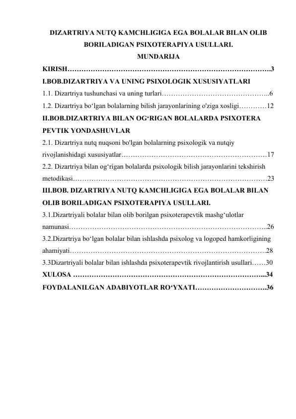 DIZARTRIYA NUTQ KAMCHLIGIGA EGA BOLALAR BILAN OLIB BORILADIGAN PSIXOTERAPIYA USULLARI.