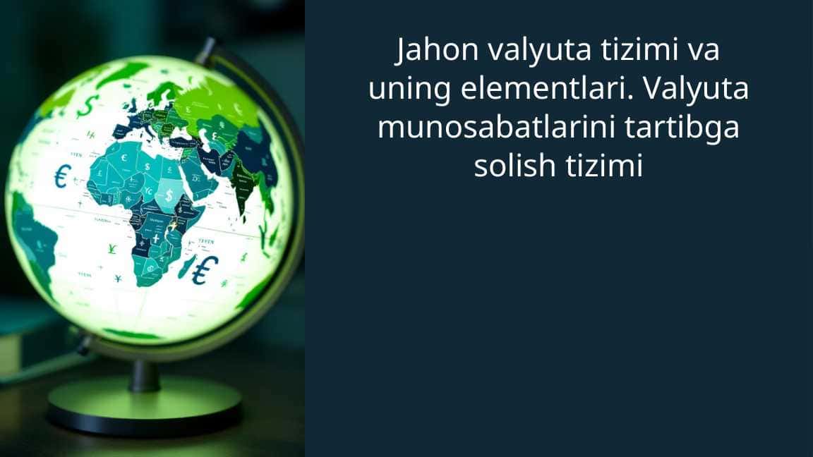 Jahon valyuta tizimi va uning elementlari