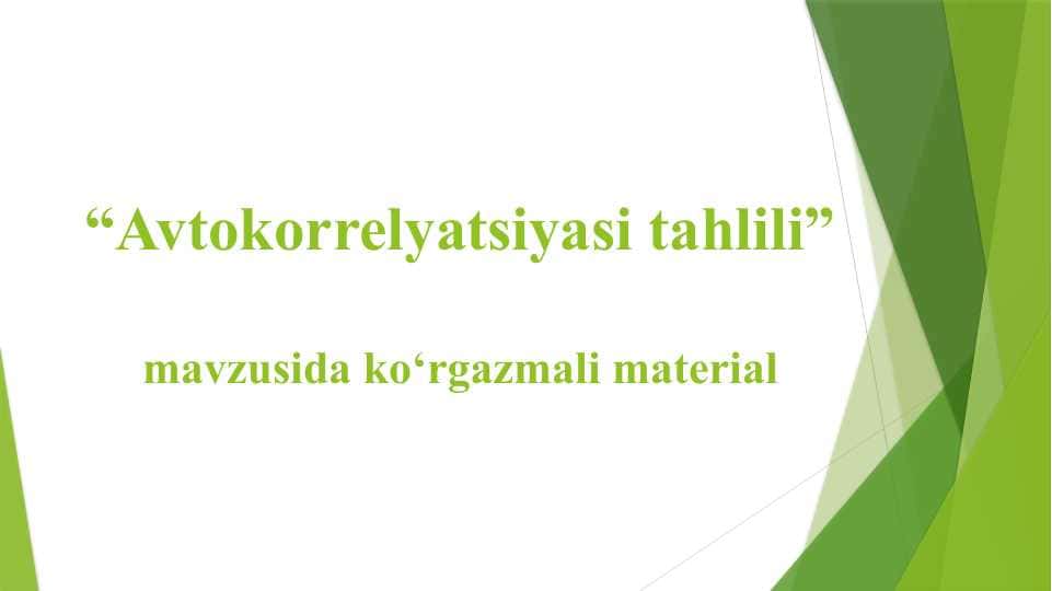 “Avtokorrelyatsiyasi tahlili” mavzusida ko‘rgazmali material