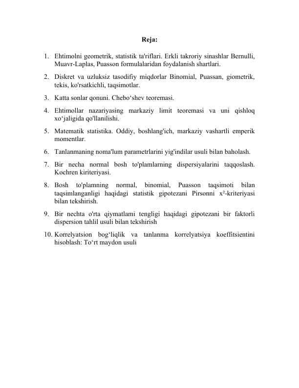Ehtimollik nazariyasi va matematik statistikaning nazariy asoslari, taqsimot qonunlari, limit teoremalar, statistik baholash va gipotezalarni tekshirish usullari