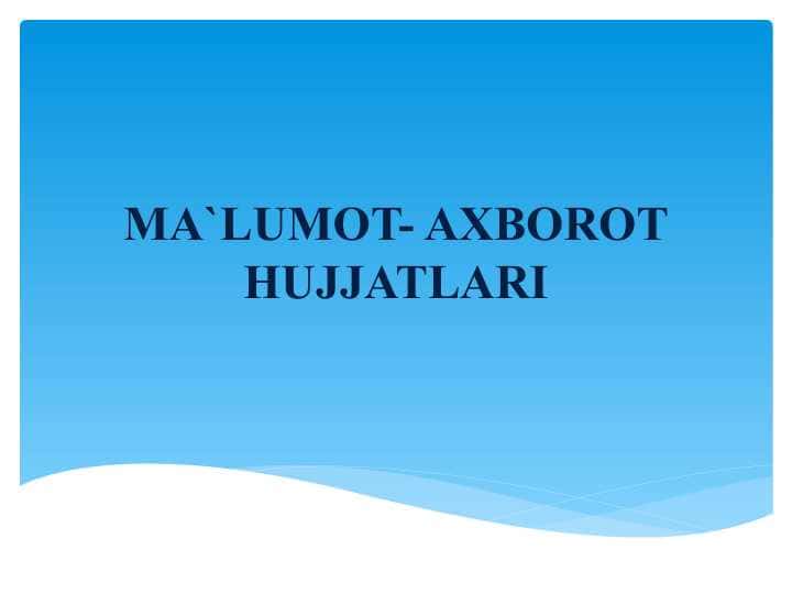 MA`LUMOT- AXBOROT HUJJATLARI