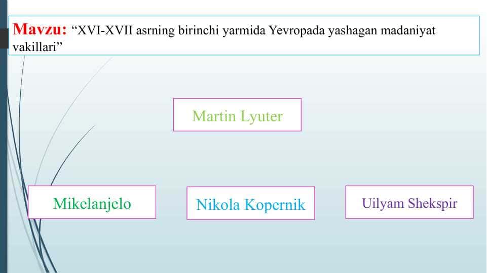 : “XVI-XVII asrning birinchi yarmida Yevropada yashagan madaniyat vakillari