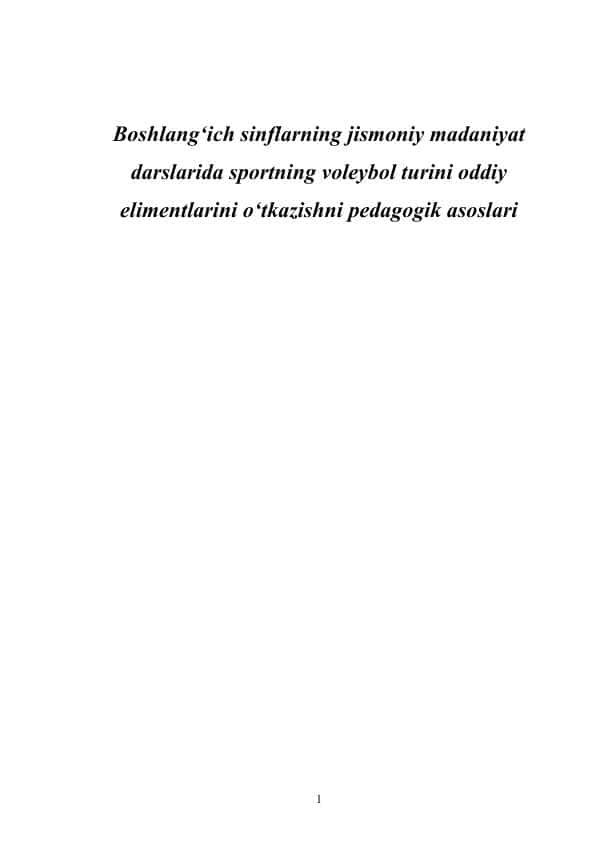 Boshlang‘ich sinflarning jismoniy madaniyat darslarida sportning voleybol turini oddiy elimentlarini o‘tkazishni pedagogik asoslari
