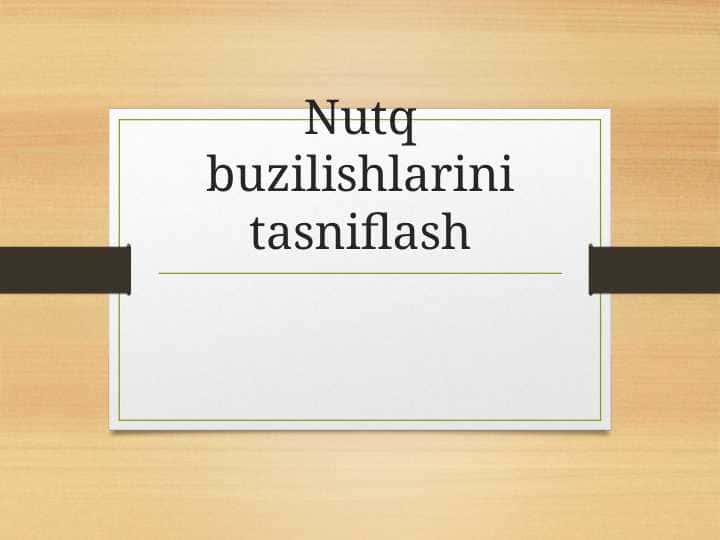 Nutq buzilishlarini tasniflash. Buzilish turlari