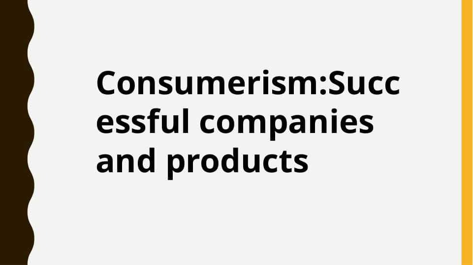 Successful companies and products