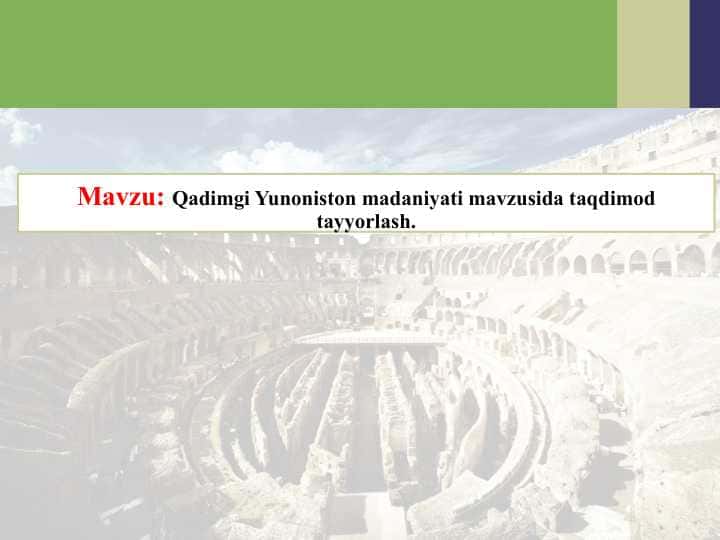 Qadimgi Yunoniston madaniyati mavzusida taqdimod