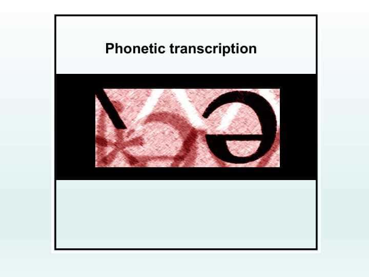 Phonetic transcription