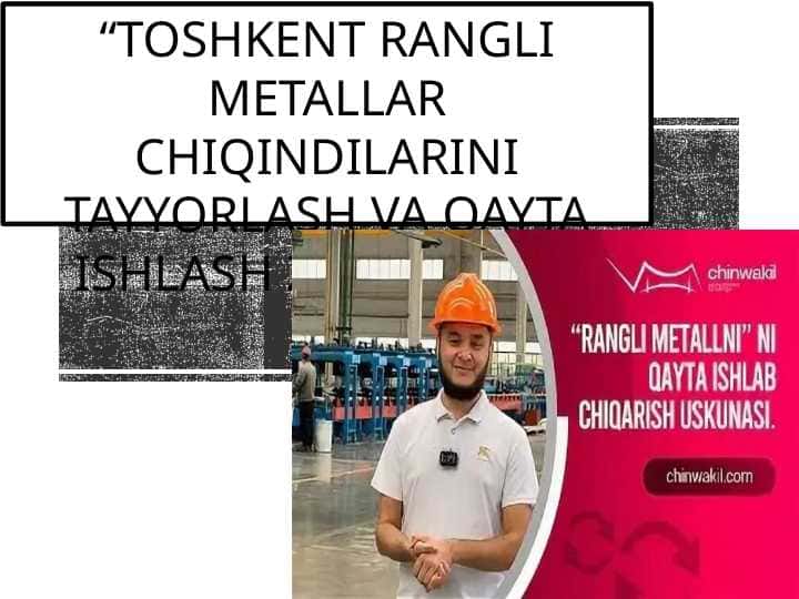 “TOSHKENT RANGLI METALLAR CHIQINDILARINI TAYYORLASH VA QAYTA ISHLASH ZAVODI" OAJ