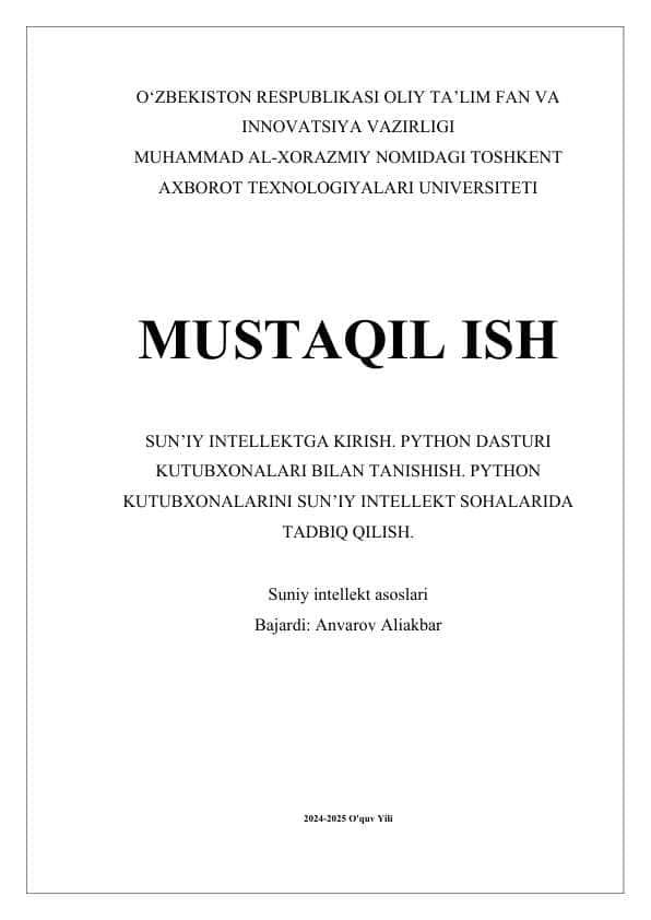 Sun’iy intellektga kirish. Python dasturi kutubxonalari bilan tanishish. Python kutubxonalarini sun’iy intellekt sohalarida tadbiq qilish.