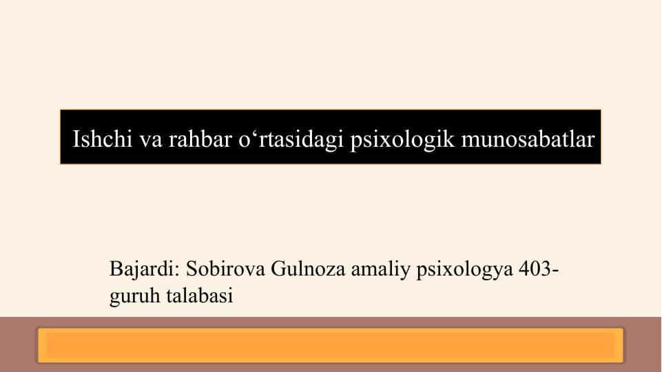 Ishchi va rahbar o‘rtasidagi psixologik munosabatlar slayd