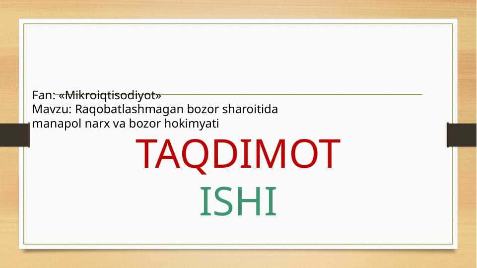 Raqobatlashmagan bozor sharoitida manapol narx va bozor hokimyati