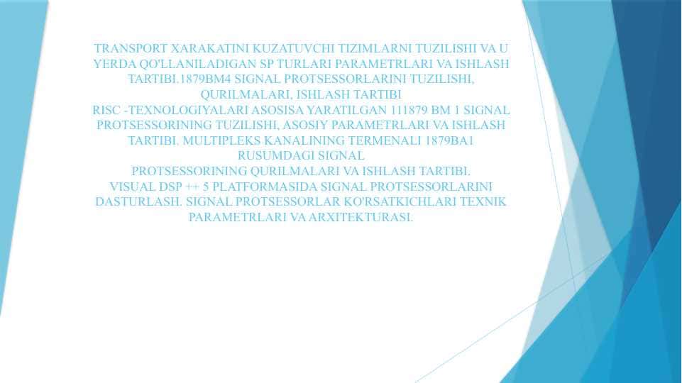TRANSPORT XARAKATINI KUZATUVCHI TIZIMLARNI TUZILISHI VA U YERDA QO'LLANILADIGAN SP TURLARI PARAMETRLARI VA ISHLASH TARTIBI.