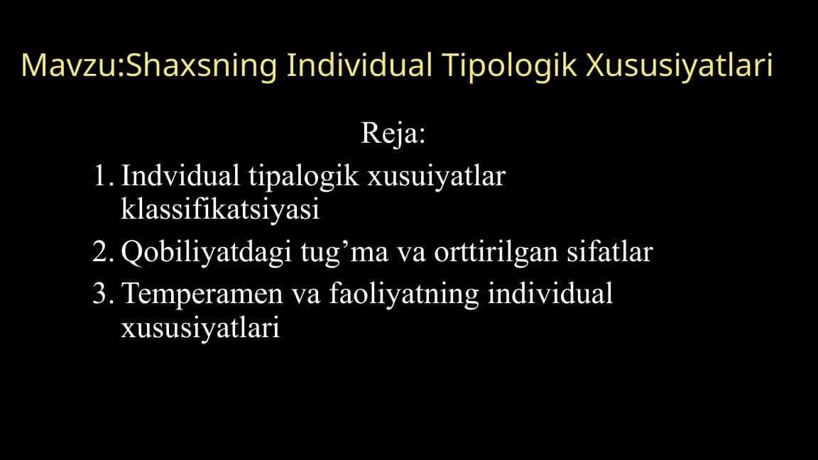 Mavzu:Shaxsning Individual Tipologik Xususiyatlari