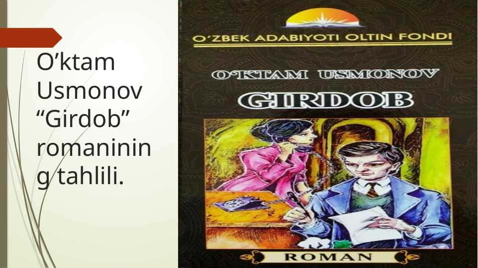 O’ktam Usmonov “Girdob” romanining tahlili.